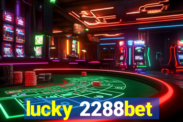 lucky 2288bet